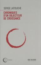 Couverture du livre « Chroniques d'un objecteur de croissance » de Serge Latouche aux éditions Libre & Solidaire