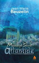 Couverture du livre « Le message secret de l'Atlantide » de Jean-Marie Beuzelin aux éditions Anfortas