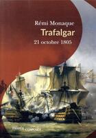 Couverture du livre « Trafalgar : 21 octobre 1805 » de Remi Monaque aux éditions Passes Composes