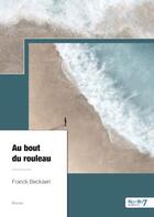 Couverture du livre « Au bout du rouleau » de Franck Beckaert aux éditions Nombre 7