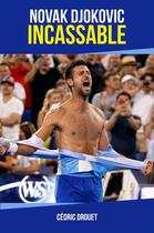 Couverture du livre « Novak Djokovic incassable » de Cedric Drouet aux éditions Publishroom Factory