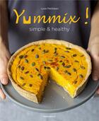 Couverture du livre « Yummix ! simple & healthy » de Lyse Petitjean aux éditions Marabout