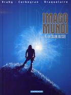 Couverture du livre « Imago mundi t.9 ; la colline blessée » de Eric Corbeyran et Luc Brahy et Achille Braquelaire aux éditions Dargaud