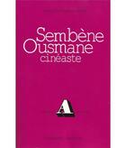 Couverture du livre « Sembene Ousmane cinéaste » de Paulin Soumanou Vieyra aux éditions Presence Africaine