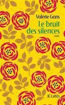 Couverture du livre « Le bruit des silences » de Valerie Gans aux éditions Jc Lattes