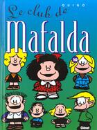 Couverture du livre « Mafalda Tome 10 : le club de Mafalda » de Quino aux éditions Glenat