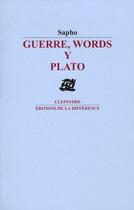 Couverture du livre « Guerre, words y plato » de Sapho aux éditions La Difference