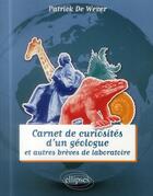 Couverture du livre « Carnet de curiosités d'un geologue Tome 2 » de Patrick De Wever aux éditions Ellipses