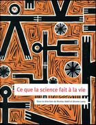 Couverture du livre « Ce que la science fait a la vie » de Adell/Lamy aux éditions Cths Edition