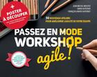 Couverture du livre « Passez en mode workshop agile ! » de David Autissier et Jean-Michel Moutot et Francois-Xavier Duperret aux éditions Pearson