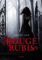 Couverture du livre « Trilogie des gemmes T.1 ; rouge rubis » de Kerstin Gier aux éditions Milan