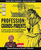 Couverture du livre « Profession Grands-Parents ; Les Relations Enfants-Grands Parents » de Ruth Westheimer aux éditions Osman Eyrolles Multimedia