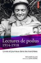 Couverture du livre « Lectures de poilus, 1914-1918 ; livres et journaux dans les tranchées » de Benjamin Gilles aux éditions Autrement