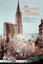 Couverture du livre « Des pierres et des hommes ; le chantier de la cathédrale de Strasbourg » de Bengel Sabine aux éditions Signe