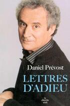 Couverture du livre « Lettres d'adieu » de Daniel Prévost aux éditions Cherche Midi