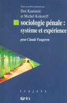Couverture du livre « Sociologie penale - systeme et experience » de Michel Kokoreff aux éditions Eres