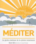 Couverture du livre « Méditer ; le guide pratique de la pleine conscience » de Ken A. Verni aux éditions First