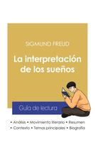 Couverture du livre « Guia de lectura la interpretacion de los suenos de Sigmund Freud » de Sigmund Freud aux éditions Paideia Educacion