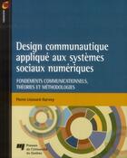 Couverture du livre « Design communautique applique aux systemes sociaux numerique » de Harvey Pierre L aux éditions Pu De Quebec