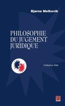 Couverture du livre « Philosophie du jugement juridique » de Bjarne Melkevik aux éditions Presses De L'universite De Laval