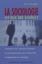 Couverture du livre « La sociologie est-elle une science ? entretien avec Raymond Boudon » de Yao Assogba aux éditions Presses De L'universite De Laval