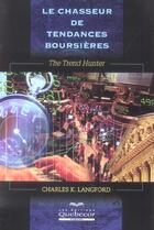 Couverture du livre « Le Chasseur De Tendances Boursieres » de Charles K. Langford aux éditions Quebecor