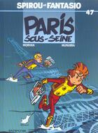 Couverture du livre « Spirou et Fantasio Tome 47 : Paris-sous-Seine » de Munuera et Morvan aux éditions Dupuis