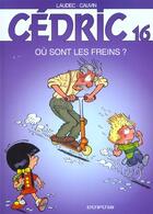 Couverture du livre « Cédric Tome 16 : où sont les freins ? » de Laudec et Raoul Cauvin aux éditions Dupuis