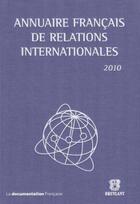 Couverture du livre « Annuaire français des relations internationales t.11 (édition 2010) » de  aux éditions Bruylant