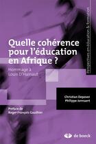 Couverture du livre « Quelle cohérence pour l'éducation en Afrique ? » de Christian Depover et Philippe Jonnaert aux éditions De Boeck Superieur