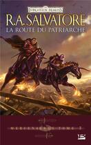 Couverture du livre « Les Royaumes Oubliés - mercenaires Tome 3 : la route du patriarche » de R. A. Salvatore aux éditions Bragelonne