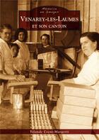 Couverture du livre « Venarey-les-Laumes et son canton » de Yolande Coent-Margerit aux éditions Editions Sutton