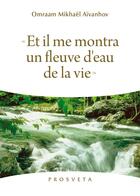 Couverture du livre « Et il me montra un fleuve d'eau de la vie » de Mikhael Aivanhov O. aux éditions Prosveta