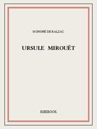 Couverture du livre « Ursule Mirouët » de Honoré De Balzac aux éditions Bibebook