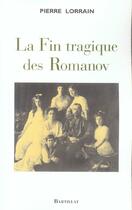 Couverture du livre « La fin tragique des Romanov » de Pierre Lorrain aux éditions Bartillat