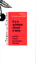 Couverture du livre « Il y a quelque chose a faire » de Latour P Karman Jj aux éditions Le Temps Des Cerises