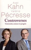 Couverture du livre « Controverses ; universités, science et progrès » de Axel Kahn et Valerie Pecresse aux éditions Nil