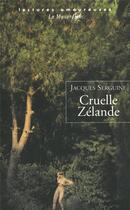 Couverture du livre « Cruelle Zélande » de Jacques Serguine aux éditions La Musardine