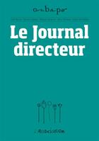 Couverture du livre « Le journal directeur » de  aux éditions L'association