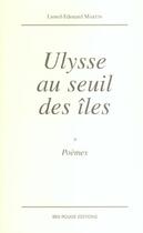 Couverture du livre « Ulysse au seuil des îles » de Lionel-Edouard Martin aux éditions Ibis Rouge Editions