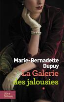 Couverture du livre « La galerie des jalousies Tome 1 » de Marie-Bernadette Dupuy aux éditions Libra Diffusio