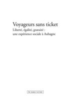 Couverture du livre « Voyageurs sans ticket ; liberté, égalité, gratuité : une expérience sociale à Aubagne » de Jean-Louis Sagot-Duvauroux et Magali Giovannangeli aux éditions Au Diable Vauvert