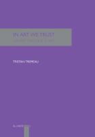 Couverture du livre « In art we trust ; un art critique d'art » de Tristan Tremeau aux éditions Al Dante