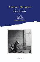 Couverture du livre « Guitou » de Fabrice Melquiot aux éditions L'arche