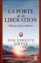 Couverture du livre « La porte de la libération ; secrets de chamane » de Ernesto Ortiz aux éditions Vega