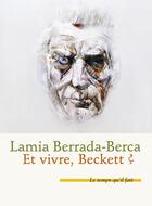 Couverture du livre « Et vivre Beckett ? » de Lamia Berrada-Berca aux éditions Le Temps Qu'il Fait