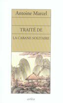 Couverture du livre « Traite De La Cabane Solitaire » de Antoine Marcel aux éditions Arlea