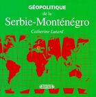 Couverture du livre « Geopolitique de la serbie-montenegro » de Lutard. Catheri aux éditions Complexe