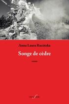 Couverture du livre « Songe de cèdre » de Anna Laura Rucinska aux éditions Deville