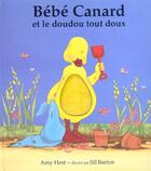 Couverture du livre « Bebe canard et le doudou tout doux » de Barton Jill / Hest A aux éditions Kaleidoscope